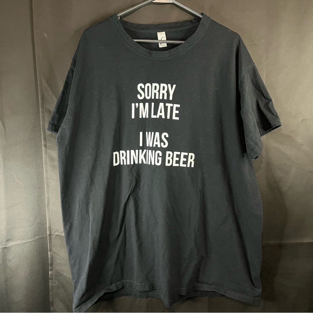 Sorry, I’m Late  I Was Drinking  Beer T Shirt Size 4X EUC